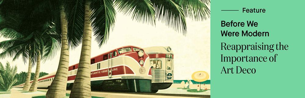 Before We Were Modern: Reappraising the Importance of Art Deco